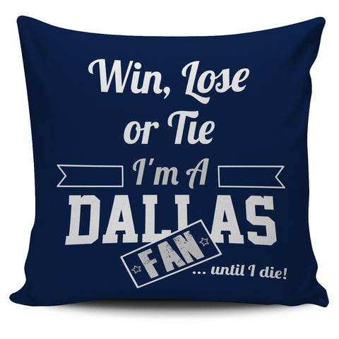 Dallas ... until I die (pillow case)